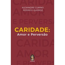 Caridade: amor e perversão