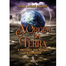 A ORIGEM DA TERRA - A HISTÓRIA QUE NUNCA FOI CONTADA