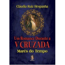 UM ROMANCE DURANTE V CRUZADA