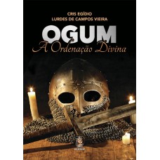 OGUM - A ORDENANÇA DIVINA