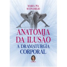 ANATOMIA DA ILUSÃO