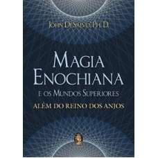 MAGIA ENOCHIANA E OS MUNDOS SUPERIORES