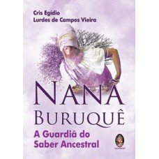 Nanã Buruquê: a guardiã do saber ancestral