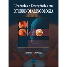 URGÊNCIAS E EMERGÊNCIAS EM OTORRINOLARINGOLOGIA