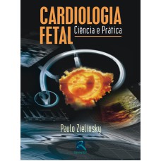 CARDIOLOGIA FETAL: CIÊNCIA E PRÁTICA