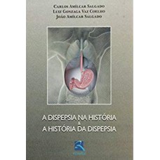 A DISPESIA NA HISTÓRIA & A HISTÓRIA DA DISPEPSIA