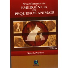 PROCEDIMENTOS DE EMERGÊNCIA EM PEQUENOS ANIMAIS