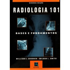 RADIOLOGIA 101: BASES E FUNDAMENTOS