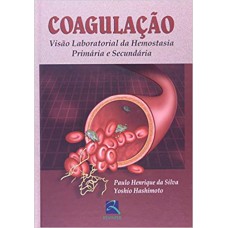 COAGULAÇÃO: VISÃO LABORATORIAL DA HEMOSTASIA PRIMÁRIA E SECUNDÁRIA