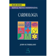 BLUE BOOK CARDIOLOGIA - MANUAL PRÁTICO INDISPENSÁVEL