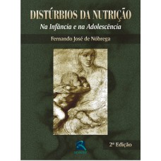 DISTÚRBIOS DA NUTRIÇÃO - NA INFÂNCIA E NA ADOLESCÊNCIA