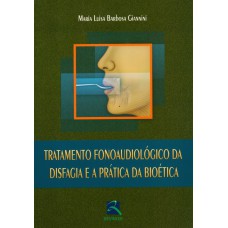 TRATAMENTO FONOAUDIOLÓGICO DA DISFAGIA E A PRÁTICA DA BIOÉTICA