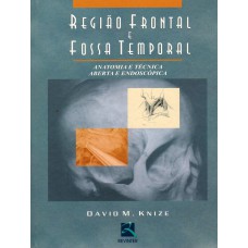 REGIÃO FRONTAL E FOSSA TEMPORAL: ANATOMIA ETÉCNICA ABERTA E ENDOSCÓPICA