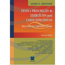 TESTE E PRESCRIÇÃO DE EXERCÍCIOS PARA CASOS ESPECÍFICOS - BASES TEÓRICAS E APLICAÇÕES CLÍNICAS