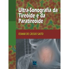 ULTRASSONOGRAFIA DA TIREÓIDE E DA PARATIREÓIDE