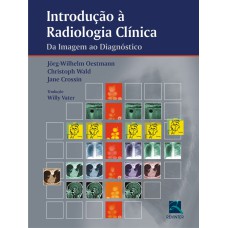 INTRODUÇÃO À RADIOLOGIA CLÍNICA: DA IMAGEM AO DIA