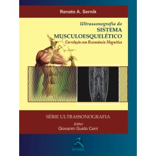 ULTRASSONOGRAFIA DO SISTEMA MUSCULOESQUELÉTICO: CORRELAÇÃO COM RESSONÂNCIA MAGNÉTICA