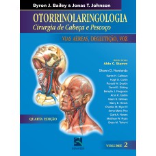 OTORRINOLARINGOLOGIA CIRURGIA DE CABEÇA E PESCOÇO - VOLUME 2: VIAS AEREAS, DEGLUTIÇÃO E VOZ