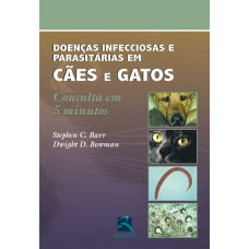 DOENÇAS INFECCIOSAS E PARASITARIAS EM CÃES E GATOS - CONSULTA EM 5 MINUTOS