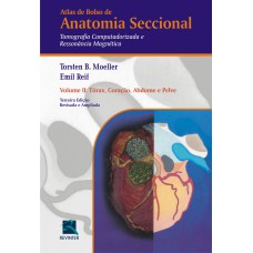 ATLAS DE BOLSO DE ANATOMIA SECCIONAL - TOMOGRAFIA COMPUTADORIZADA E RESSONÂNCIA MAGNÉTICA - VOLUME II: TORAX, CORAÇÃO, ABDOMEM E PELVE