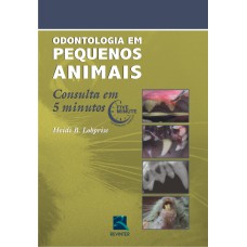 ODONTOLOGIA EM PEQUENOS ANIMAIS: CONSULTA EM 5 MINUTOS