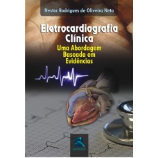 ELETROCARDIOGRAFIA CLÍNICA: UMA ABORDAGEM BASEADA EM EVIDÊNCIAS