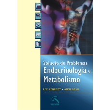 ENDOCRINOLOGIA E METABOLISMO: SOLUÇÃO DE PROBLEMAS