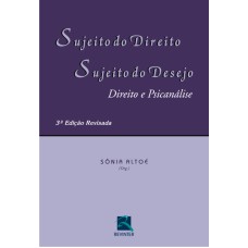 SUJEITO DO DIREITO, SUJEITO DO DESEJO: DIREITO E PSICANÁLISE