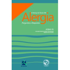 ALERGIA A DOENÇA DO SÉCULO XXI - PERGUNTAS E RESPOSTAS