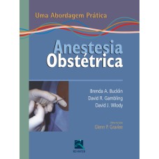 ANESTESIA OBSTÉTRICA: UMA ABORDAGEM PRÁTICA