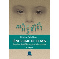 SÍNDROME DE DOWN: EXERCÍCIOS DE ALFABETIZACÃO E DE DISCALCULIA