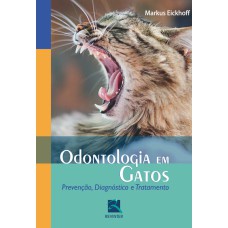 ODONTOLOGIA EM GATOS: PREVENÇÃO, DIAGNÓSTICO E TRATAMENTO