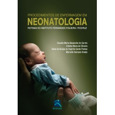 PROCEDIMENTOS DE ENFERMAGEM EM NEONATOLOGIA