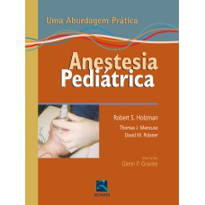 ANESTESIA PEDIÁTRICA - UMA ABORDAGEM PRÁTICA