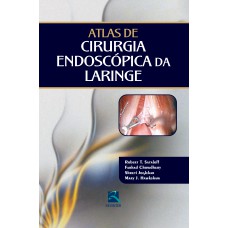 ATLAS DE CIRURGIA ENDOSCÓPICA DA LARINGE