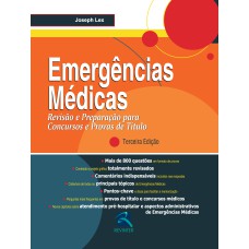 EMERGÊNCIAS MÉDICAS: REVISÃO E PREPARAÇÃO PARA CONCURSOS E PROVAS DE TÍTULO