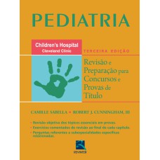 PEDIATRIA: REVISÃO E PREPARAÇÃO PARA CONCURSOS E PROVAS DE TÍTULO