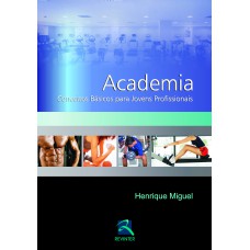 ACADEMIA: CONCEITOS BÁSICOS PARA JOVENS PROFISSIONAIS