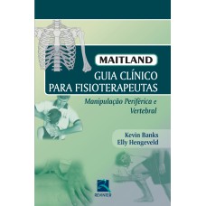 MAITLAND - GUIA CLÍNICO PARA FISIOTERAPÊUTAS