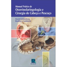 MANUAL PRÁTICO DE OTORRINOLARINGOLOGIA E CIRURGIA DE CABEÇA E PESCOÇO