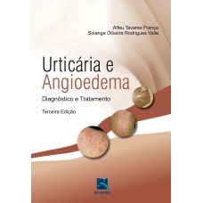 URTICÁRIA E ANGIODEMA: DIAGNÓSTICO E TRATAMENTO