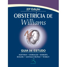 OBSTETRÍCIA DE WILLIAMS: GUIA DE ESTUDO