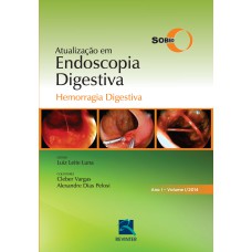 SOBED ATUALIZAÇÃO EM ENDOSCOPIA DIGESTIVA - VOLUME 1: HEMORRAGIA DIGESTIVA