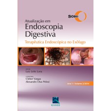 SOBED ATUALIZAÇÃO EM ENDOSCOPIA DIGESTIVA - VOLUME 2: TERAPÊUTICA ENDOSCÓPICA NO ESÔFAGO - ANO 1