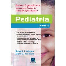 PEDIATRIA: REVISÃO E PREPARAÇÃO PARA CONCURSOS E PROVAS DE TÍTULO DE ESPECIALIZAÇÃO