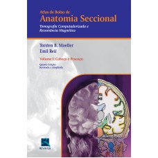 ATLAS DE BOLSO DE ANATOMIA SECCIONAL - TOMOGRAFIA COMPUTADORIZADA E RESSONÂNCIA MAGNÉTICA - VOLUME I: CABEÇA E PESCOÇO