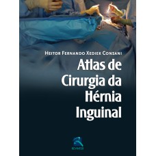 ATLAS DE CIRURGIA DA HÉRNIA INGUINAL