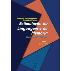 ESTIMULAÇÃO DA LINGUAGEM E DA MEMÓRIA - VOLUME 1: TREINAMENTO PRÁTICO