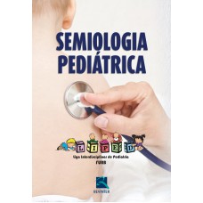 SEMIOLOGIA PEDIATRICA: LIGA INTERDISCIPLINAR DE PEDIATRIA (LIPED)