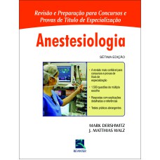 ANESTESIOLOGIA: REVISÃO E PREPARAÇÃO PARA CONCURSOS E PROVAS DE TÍTULO DE ESPECIALIZAÇÃO